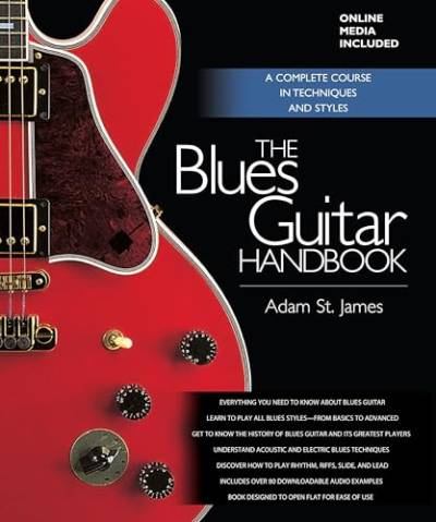 The Blues Guitar Handbook: A Complete Course in Techniques and Styles